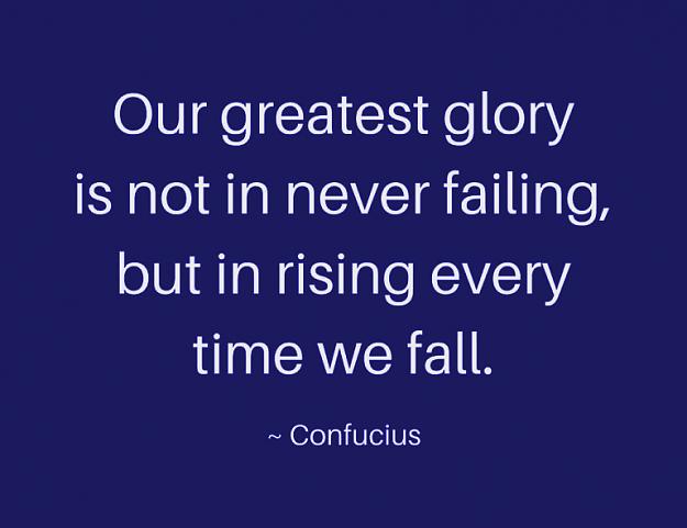 Click to Enlarge

Name: Our-greatest-glory-is-not-in-never-failing-but-in-rising-every-time-we-fall.-1-1024x1024.jpg
Size: 138 KB
