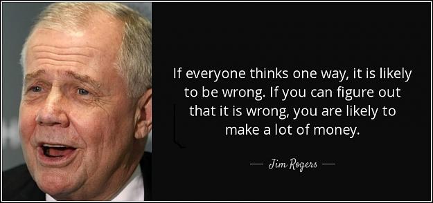 Click to Enlarge

Name: quote-if-everyone-thinks-one-way-it-is-likely-to-be-wrong-if-you-can-figure-out-that-it-is-jim-r.jpg
Size: 75 KB